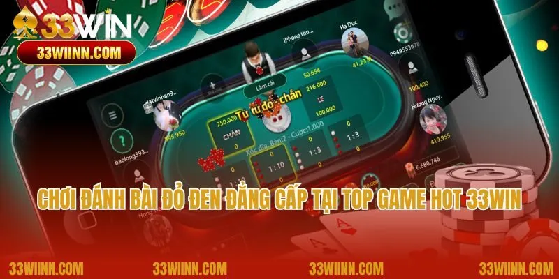 Chơi đánh bài đỏ đen đẳng cấp tại top game hot 33Win